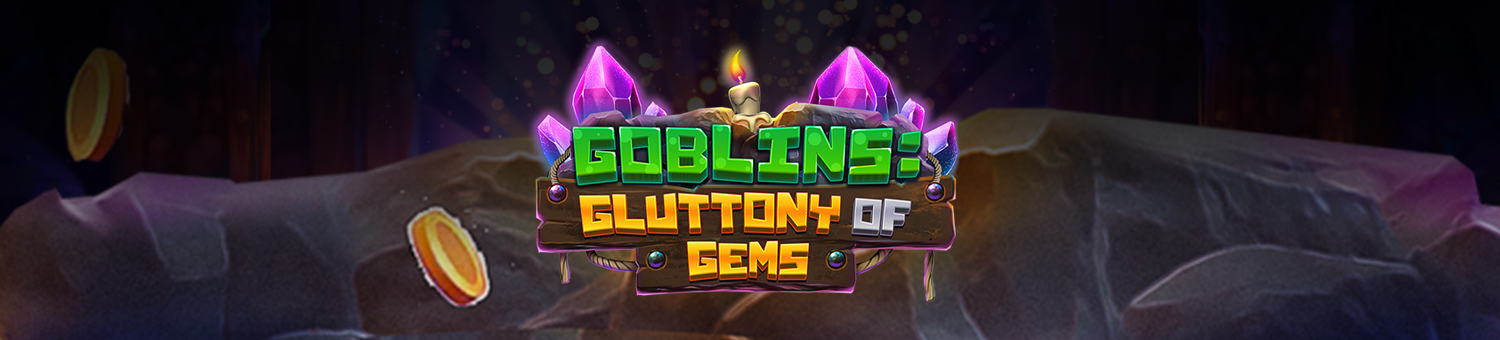 goblinsgluttonyofgems_gs.jpg?width=1500&height=340